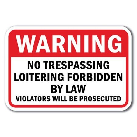 Signmission Safety Sign, 12 in Height, Aluminum, No Loitering - Warning A-1218 No Loitering - Warning